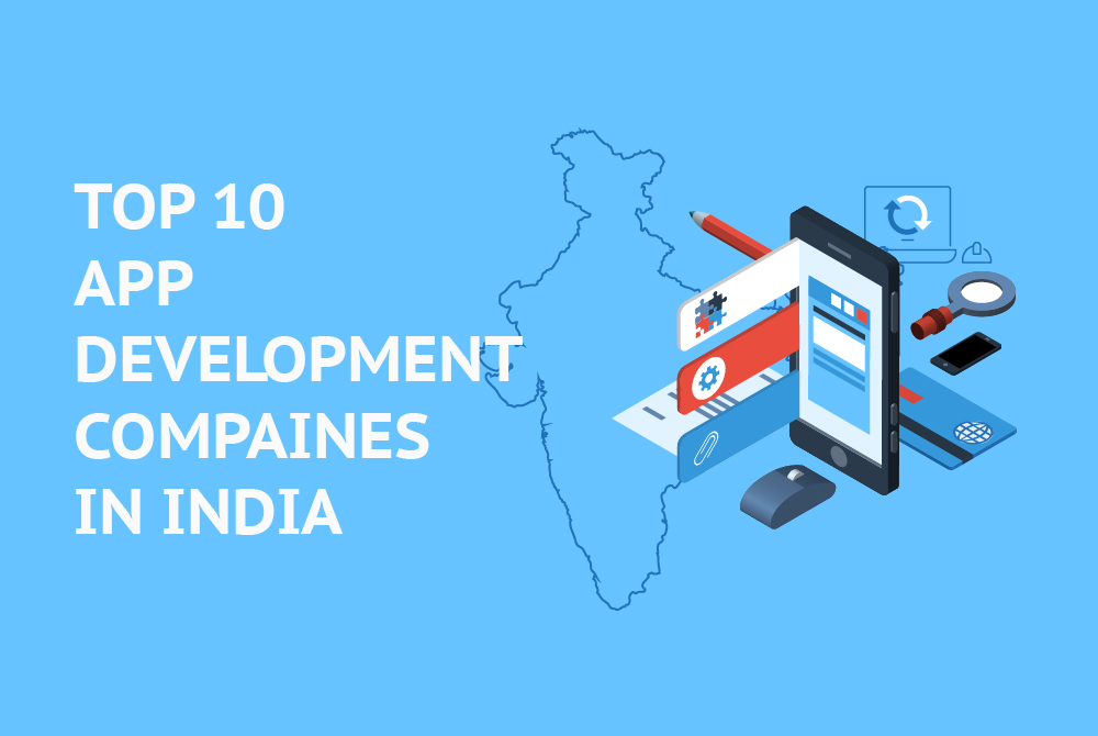 Top 10 Mobile App Development Companies In India [Updated ...