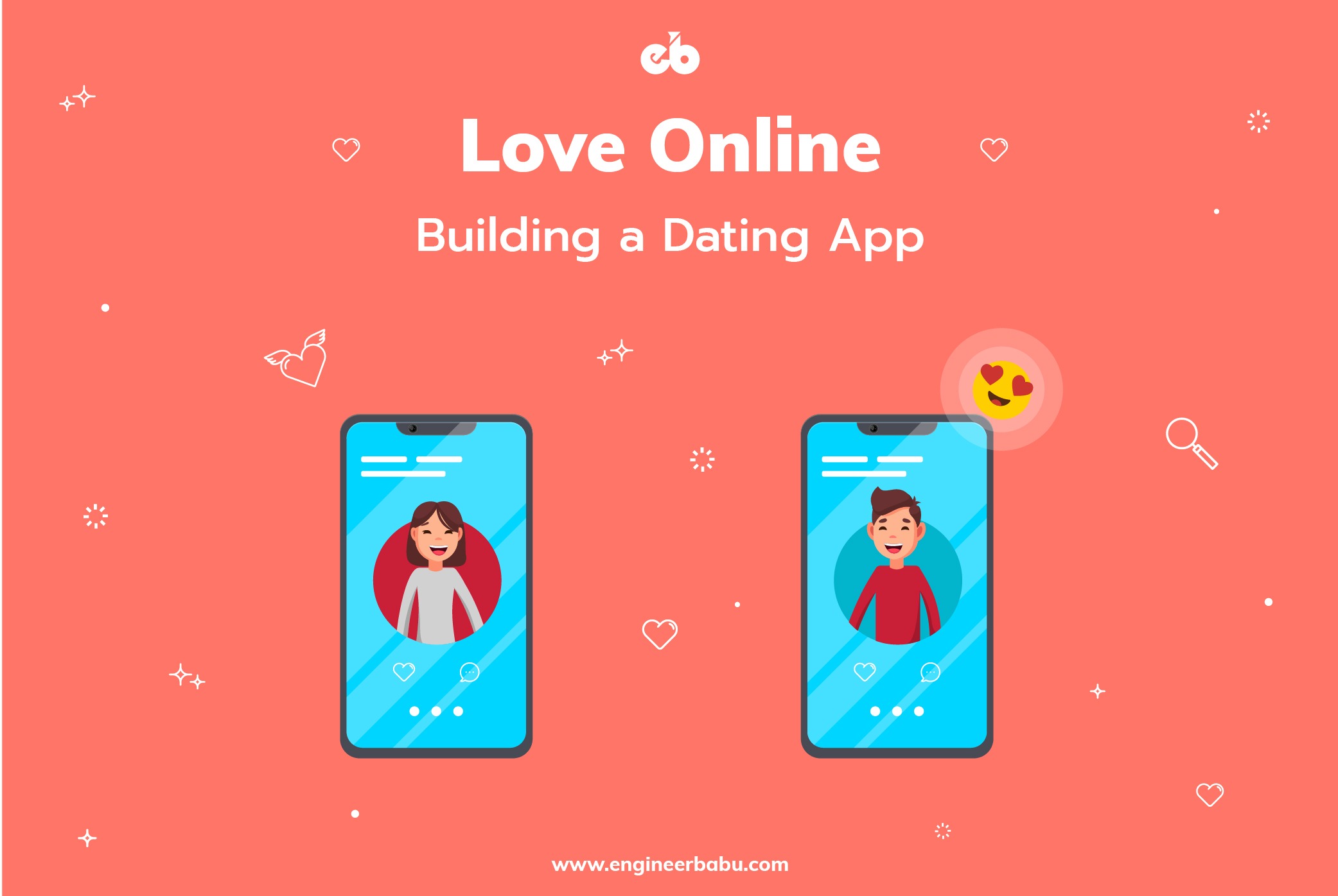 Love Online – Building a Dating App - EngineerBabu