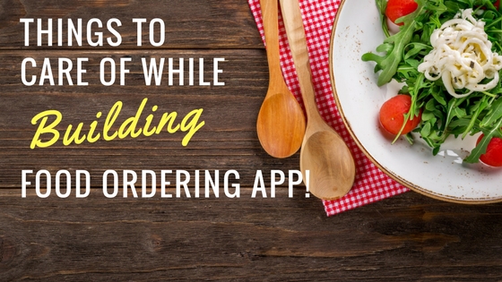 Important Things for Building a Food Ordering App