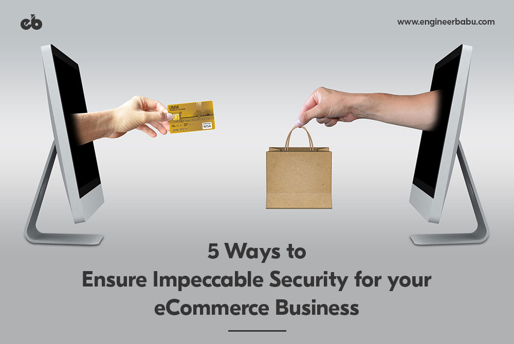 5 Ways to Ensure Impeccable Security for your eCommerce Business