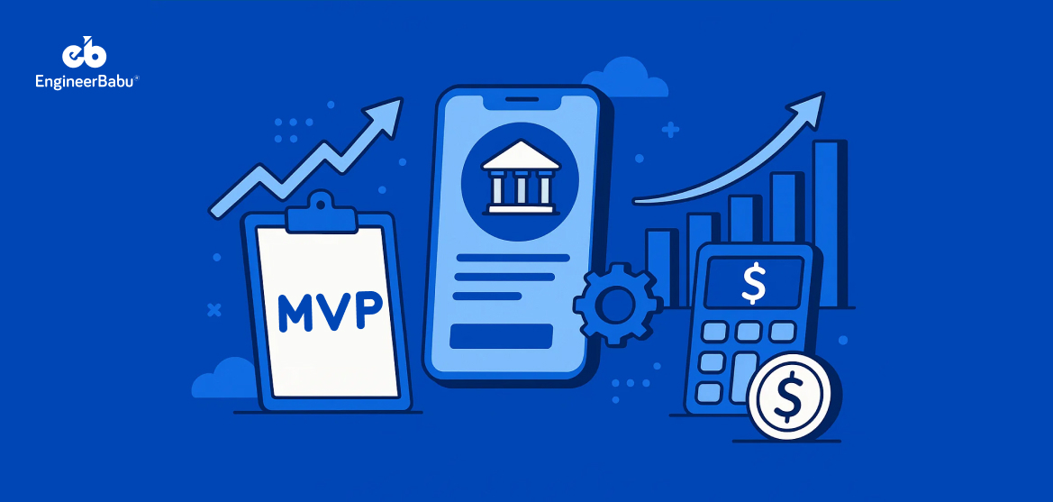 How to Build a Fintech MVP? Timeline, Features, and Costs