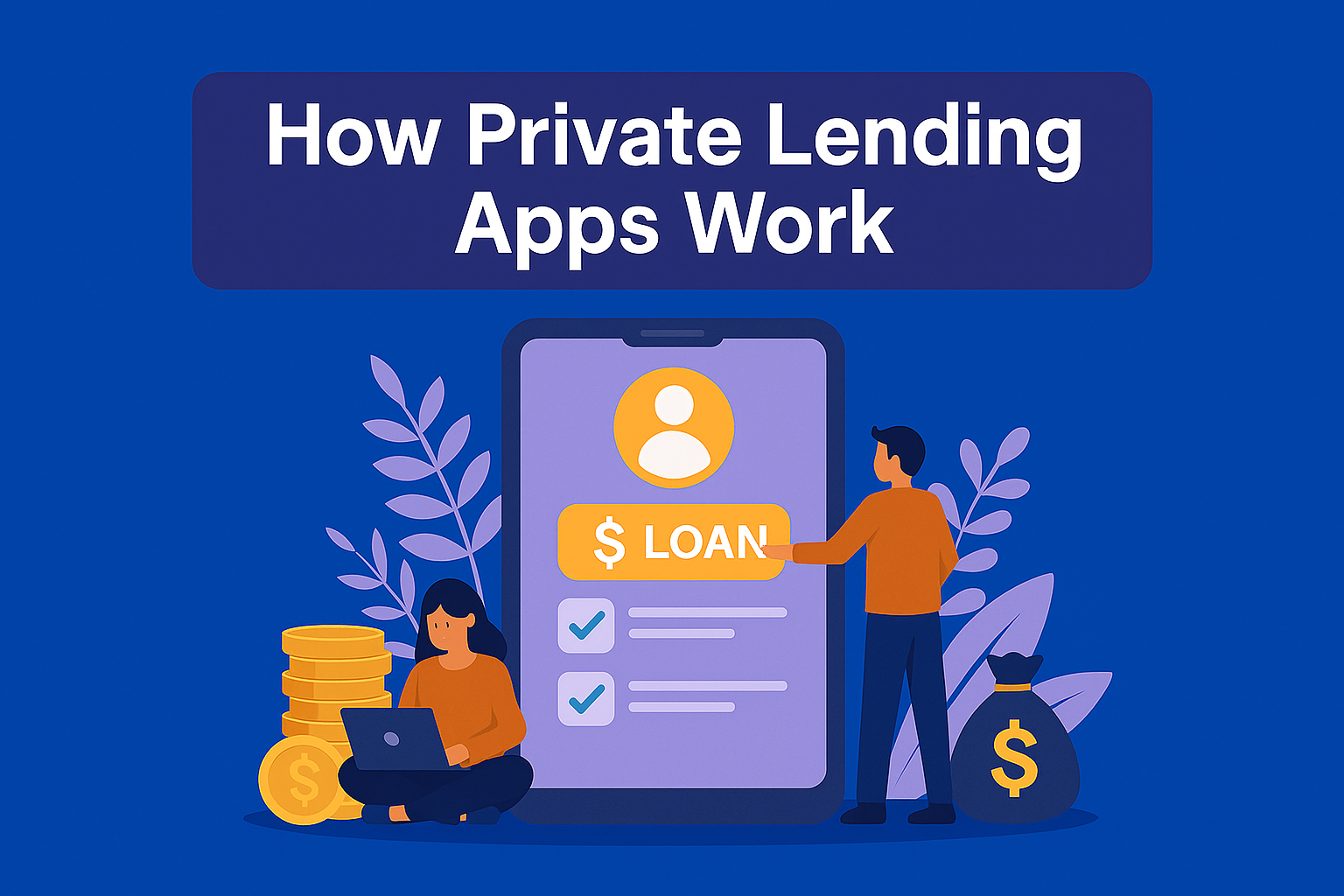 How Private Lending Apps Work (Complete Beginner’s Guide)