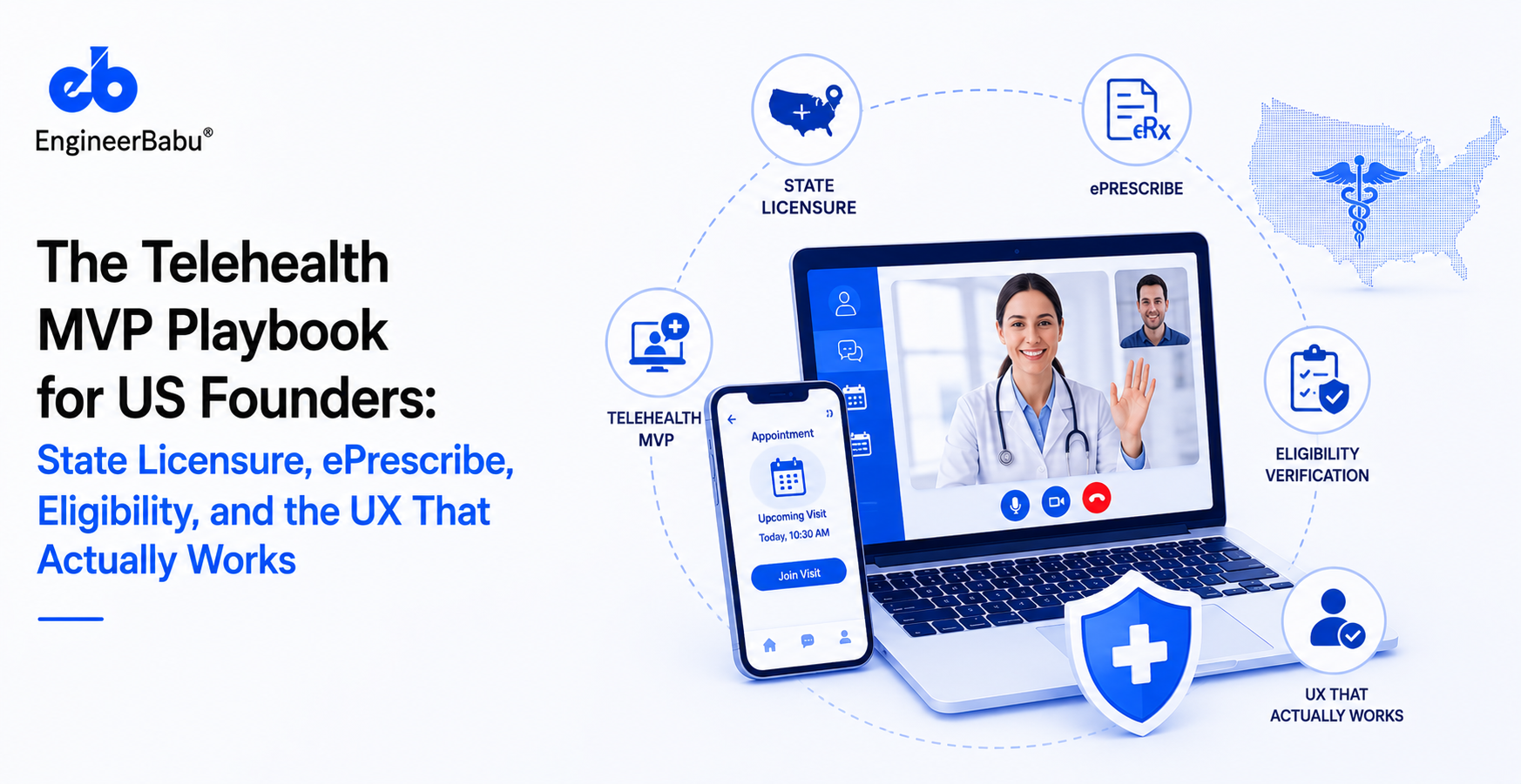 The Telehealth MVP Playbook for US Founders: State Licensure, ePrescribe, Eligibility, and the UX That Actually Works