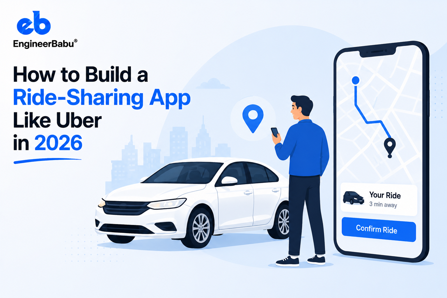 How to Build a Ride-Sharing App Like Uber in 2026