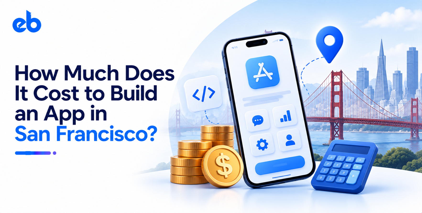 How Much Does It Cost to Build an App in San Francisco?