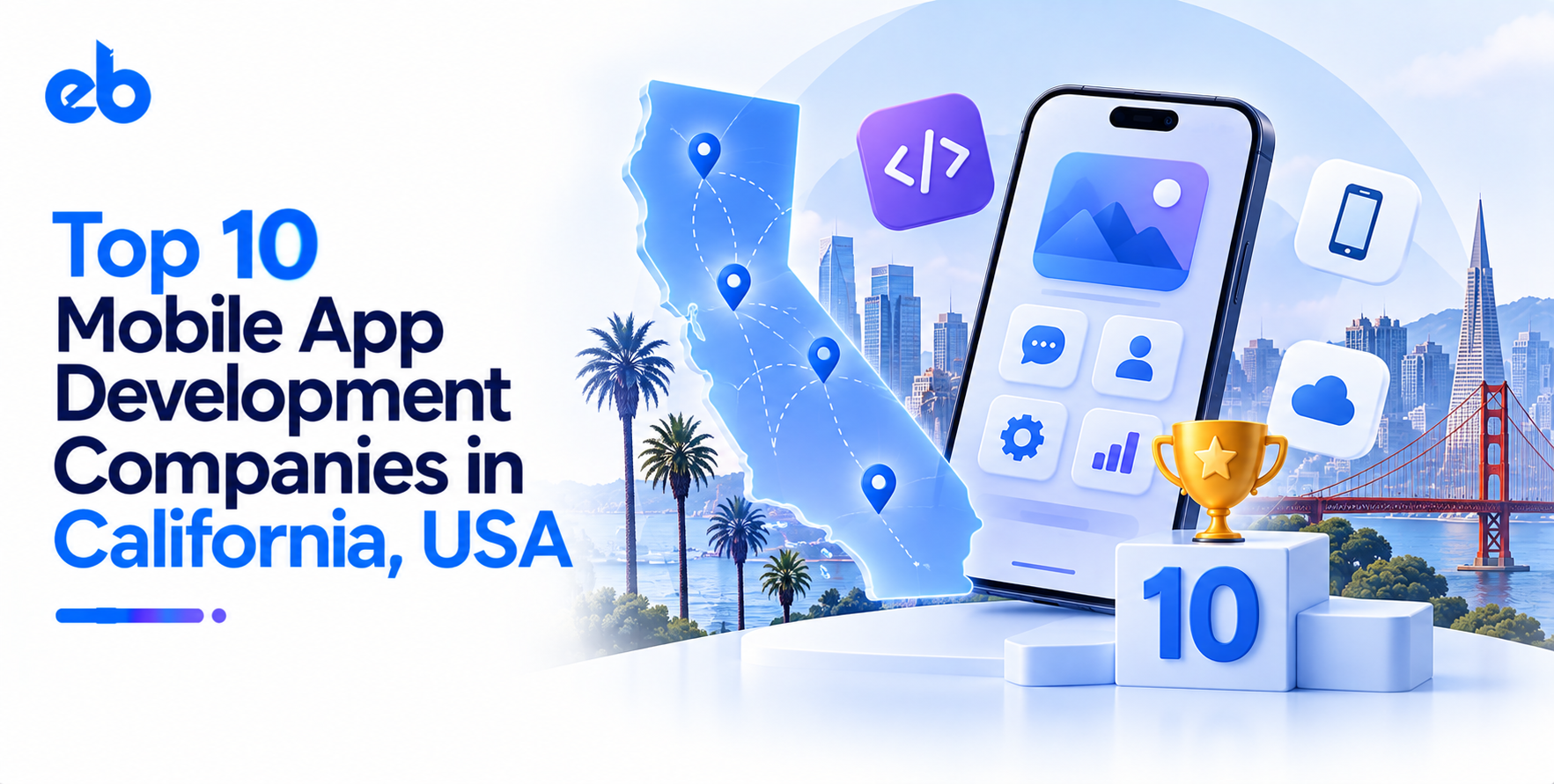 Top 10 Mobile App Development Companies in California, USA