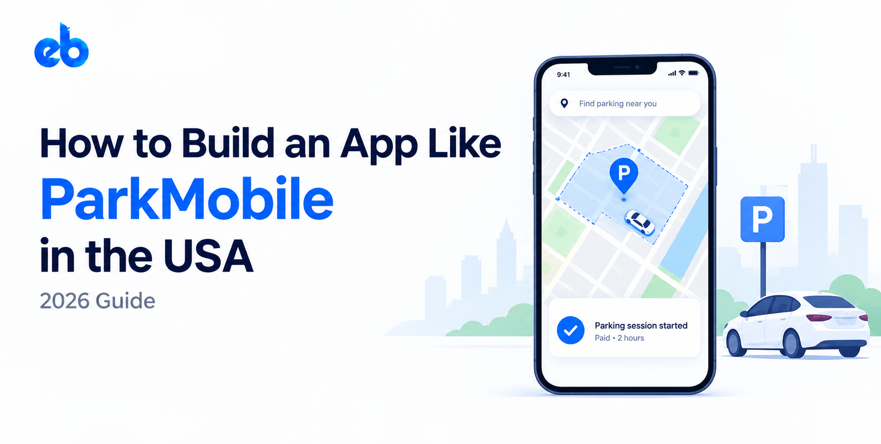 How to Build an App Like ParkMobile in the USA (2026 Guide)