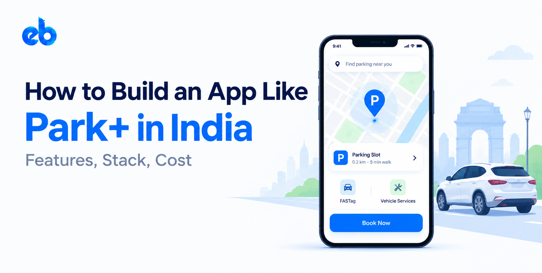 How to Build an App Like Park+ in India: Features, Stack, Cost