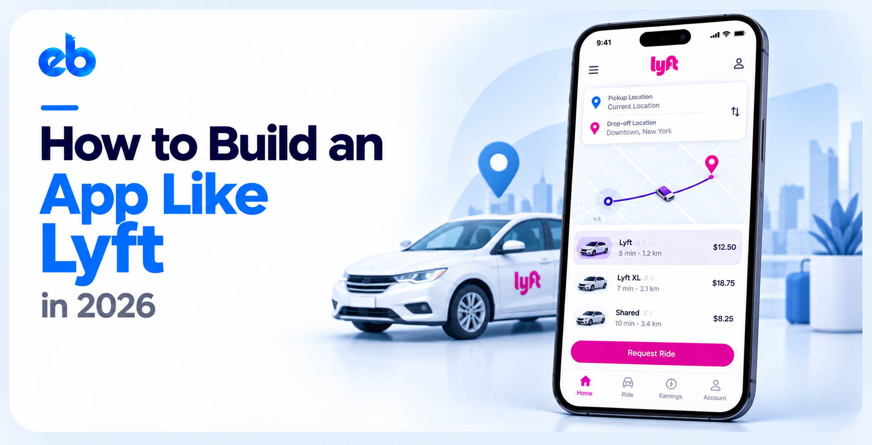How to Build an App Like Lyft in 2026: Features, Stack, and Cost