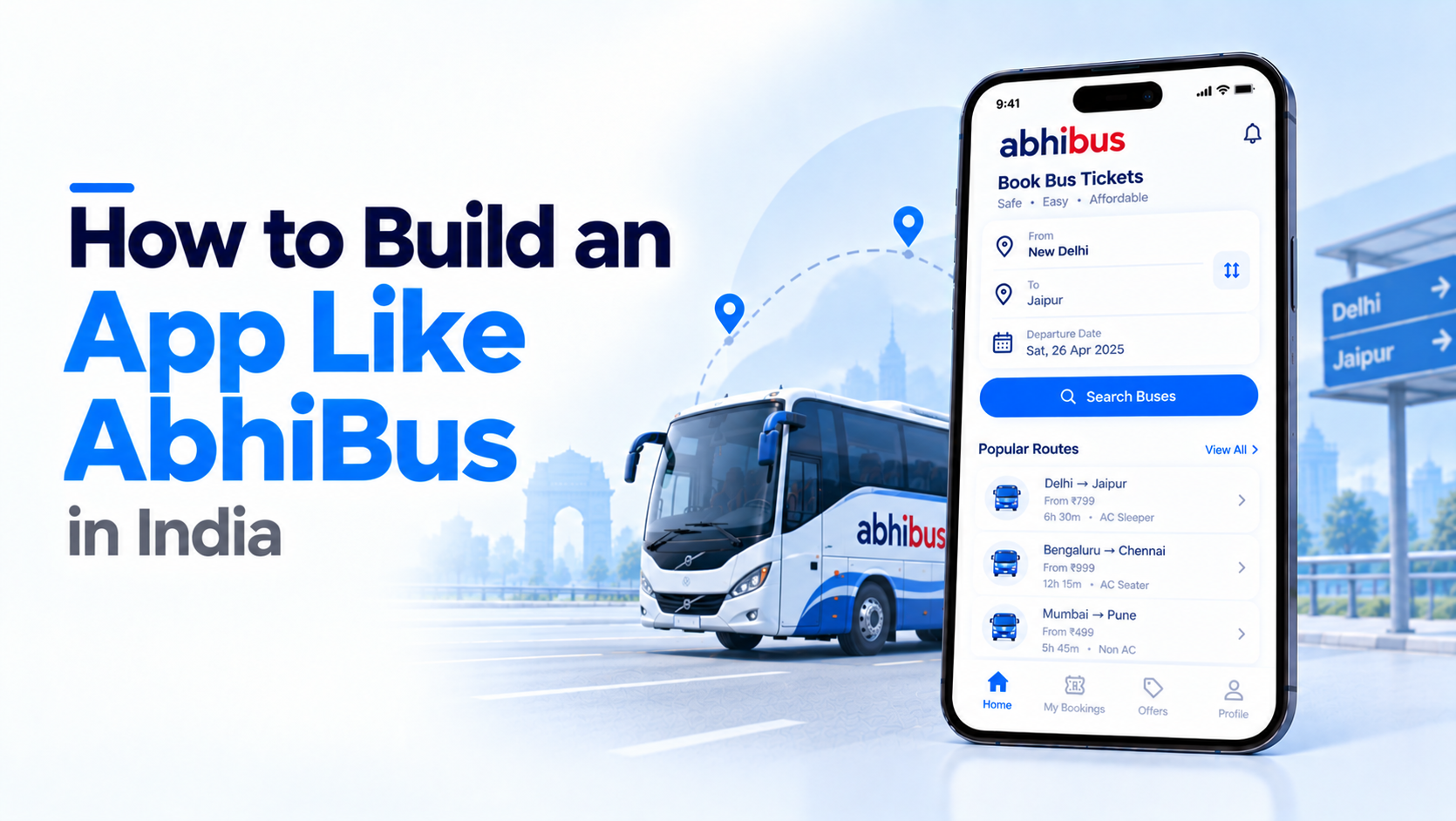 How to Build an App Like AbhiBus in India: Features, Cost, Tech (2026)