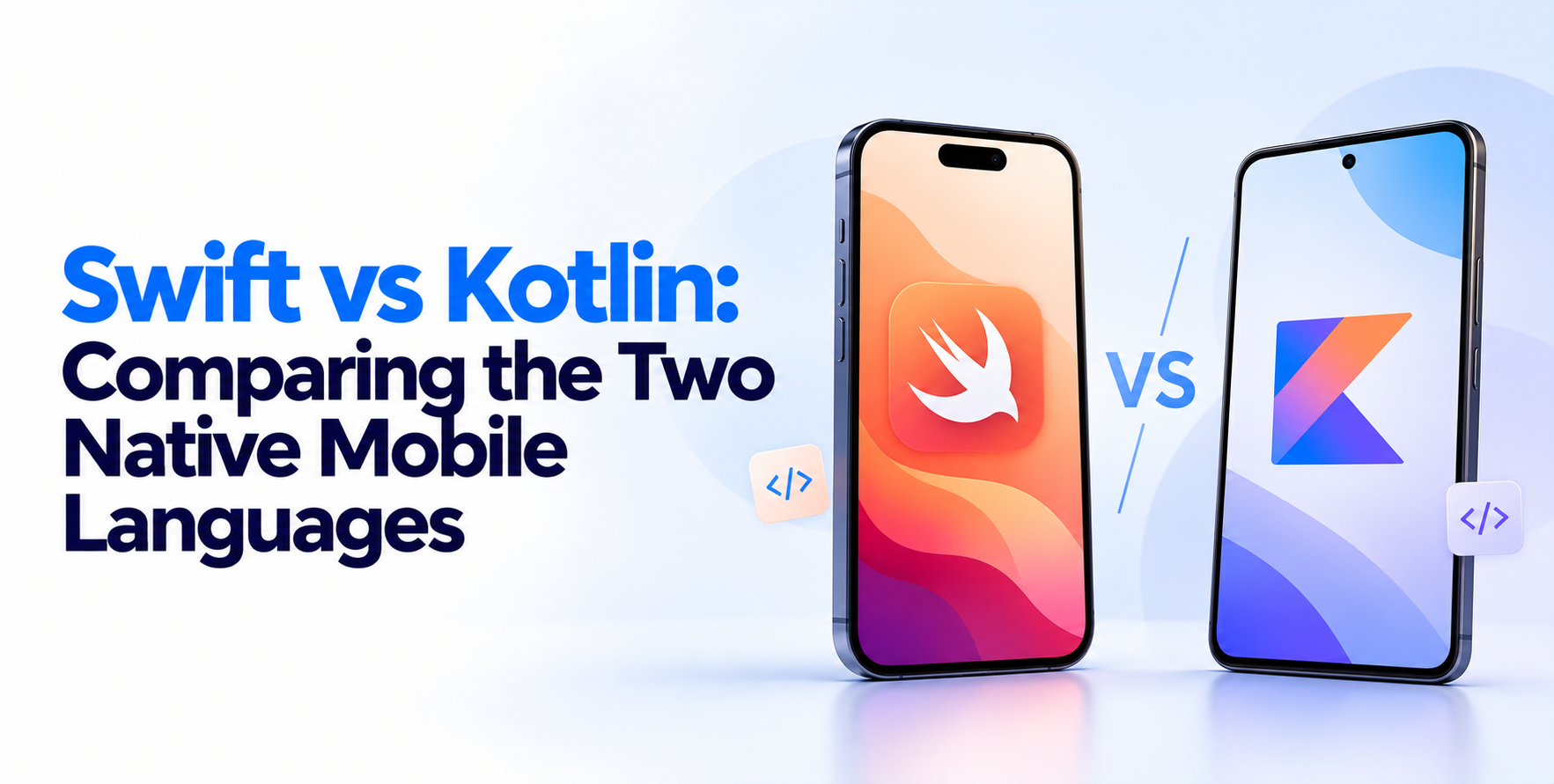 Swift vs Kotlin: Comparing the Two Native Mobile Languages